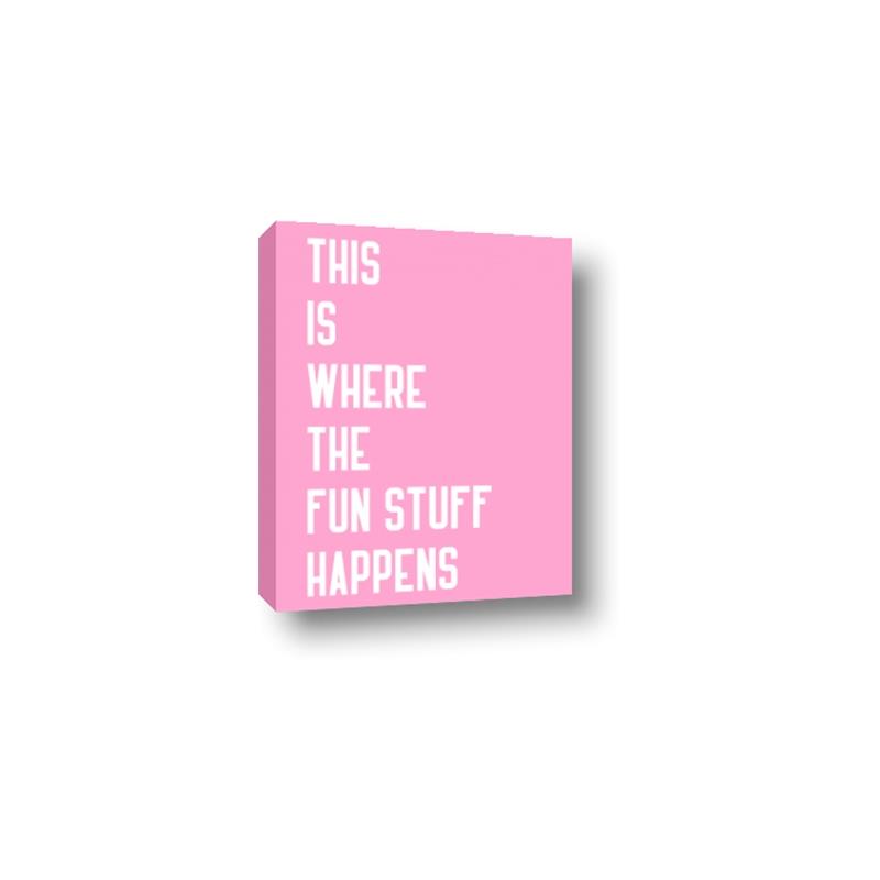 Picture of Fun Stuff Happens _GroupedProduct_Rectangle_Portrait_Canvas_