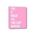 Picture of Fun Stuff Happens _GroupedProduct_Rectangle_Portrait_Canvas_
