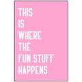 Picture of Fun Stuff Happens _GroupedProduct_Rectangle_Portrait_Canvas_Framed_