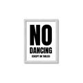Picture of No Dancing Ok? _GroupedProduct_Rectangle_Portrait_Framed_Matted_