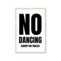 Picture of No Dancing Ok? _GroupedProduct_Rectangle_Portrait_Framed_Matted_