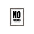 Picture of No Dancing Ok? _GroupedProduct_Rectangle_Portrait_Framed_Matted_