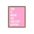 Picture of Fun Stuff Happens _GroupedProduct_Rectangle_Portrait_Framed_Matted_