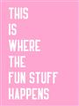 Picture of Fun Stuff Happens _GroupedProduct_Rectangle_Portrait_Unframed_Print_Only_