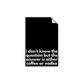 Picture of Coffee or Vodka _GroupedProduct_Rectangle_Portrait_Unframed_Print_Only_