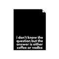Picture of Coffee or Vodka _GroupedProduct_Rectangle_Portrait_Unframed_Print_Only_