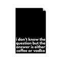 Picture of Coffee or Vodka _GroupedProduct_Rectangle_Portrait_Unframed_Print_Only_