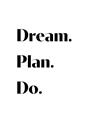 Picture of Dream Plan Do _GroupedProduct_Rectangle_Portrait_Unframed_Print_Only_