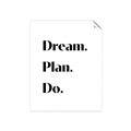 Picture of Dream Plan Do _GroupedProduct_Rectangle_Portrait_Unframed_Print_Only_