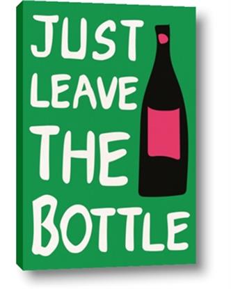 Picture of Just Leave the Bottle Typography Poster
