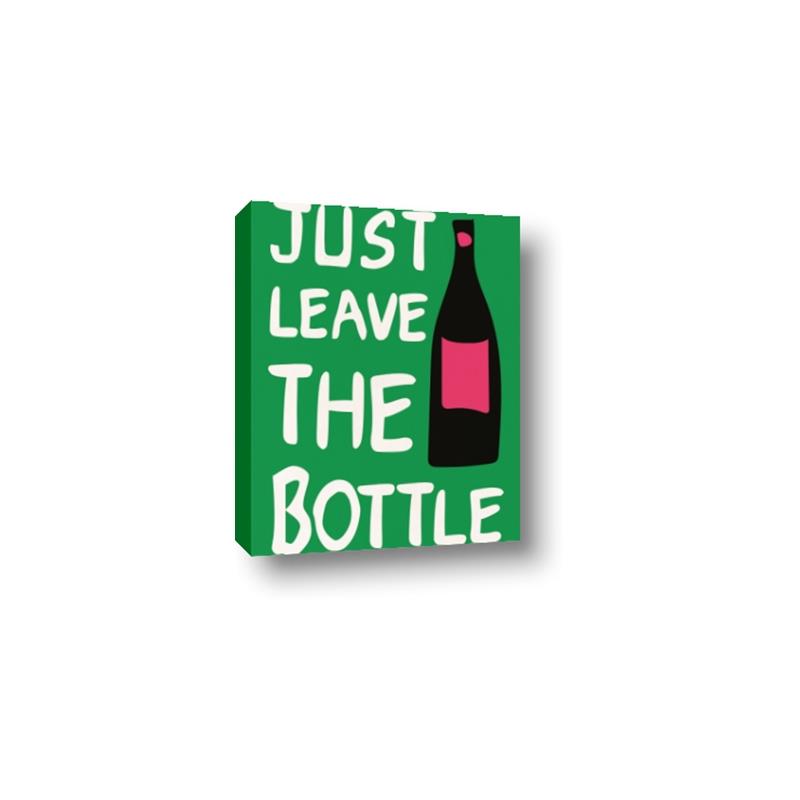 Picture of Just Leave the Bottle Typography Poster _GroupedProduct_Rectangle_Portrait_Canvas_
