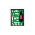 Picture of Just Leave the Bottle Typography Poster _GroupedProduct_Rectangle_Portrait_Canvas_Framed_