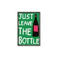 Picture of Just Leave the Bottle Typography Poster _GroupedProduct_Rectangle_Portrait_Canvas_Framed_