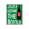 Picture of Just Leave the Bottle Typography Poster _GroupedProduct_Rectangle_Portrait_Canvas_Framed_