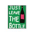 Picture of Just Leave the Bottle Typography Poster _GroupedProduct_Rectangle_Portrait_Canvas_Framed_