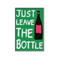 Picture of Just Leave the Bottle Typography Poster _GroupedProduct_Rectangle_Portrait_Canvas_Framed_