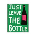 Picture of Just Leave the Bottle Typography Poster _GroupedProduct_Rectangle_Portrait_Canvas_Framed_
