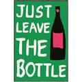 Picture of Just Leave the Bottle Typography Poster _GroupedProduct_Rectangle_Portrait_Canvas_Framed_