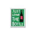 Picture of Just Leave the Bottle Typography Poster _GroupedProduct_Rectangle_Portrait_Framed_Matted_