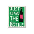 Picture of Just Leave the Bottle Typography Poster _GroupedProduct_Rectangle_Portrait_Framed_Matted_