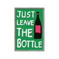 Picture of Just Leave the Bottle Typography Poster _GroupedProduct_Rectangle_Portrait_Framed_Matted_