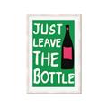 Picture of Just Leave the Bottle Typography Poster _GroupedProduct_Rectangle_Portrait_Framed_Matted_