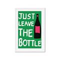 Picture of Just Leave the Bottle Typography Poster _GroupedProduct_Rectangle_Portrait_Framed_Matted_