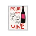 Picture of  Pour More Wine Typography Poster _GroupedProduct_Rectangle_Portrait_Framed_Matted_