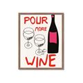 Picture of  Pour More Wine Typography Poster _GroupedProduct_Rectangle_Portrait_Framed_Matted_