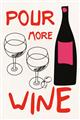 Picture of  Pour More Wine Typography Poster _GroupedProduct_Rectangle_Portrait_Unframed_Print_Only_