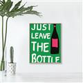 Picture of Just Leave the Bottle Typography Poster _GroupedProduct_Rectangle_Portrait_Canvas_Framed_