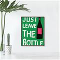 Picture of Just Leave the Bottle Typography Poster _GroupedProduct_Rectangle_Portrait_Canvas_Framed_