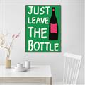 Picture of Just Leave the Bottle Typography Poster _GroupedProduct_Rectangle_Portrait_Canvas_Framed_
