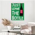 Picture of Just Leave the Bottle Typography Poster _GroupedProduct_Rectangle_Portrait_Canvas_Framed_