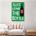 Picture of Just Leave the Bottle Typography Poster _GroupedProduct_Rectangle_Portrait_Canvas_Framed_