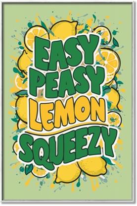 Picture of Easy Peasy Lemon Squeezy Typography Poster
