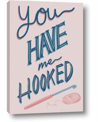 Picture of You Have me Hooked Typography Poster