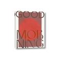 Picture of Good Morning Typography Poster _GroupedProduct_Rectangle_Portrait_Canvas_
