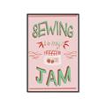 Picture of Sewing is my Jam Typography Poster _GroupedProduct_Rectangle_Portrait_Canvas_Framed_