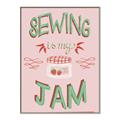 Picture of Sewing is my Jam Typography Poster _GroupedProduct_Rectangle_Portrait_Canvas_Framed_