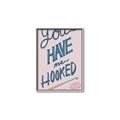 Picture of You Have me Hooked Typography Poster _GroupedProduct_Rectangle_Portrait_Canvas_Framed_