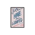 Picture of You Have me Hooked Typography Poster _GroupedProduct_Rectangle_Portrait_Canvas_Framed_