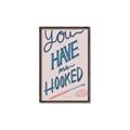 Picture of You Have me Hooked Typography Poster _GroupedProduct_Rectangle_Portrait_Canvas_Framed_