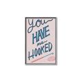 Picture of You Have me Hooked Typography Poster _GroupedProduct_Rectangle_Portrait_Canvas_Framed_