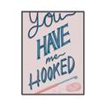 Picture of You Have me Hooked Typography Poster _GroupedProduct_Rectangle_Portrait_Canvas_Framed_