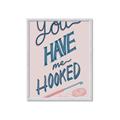 Picture of You Have me Hooked Typography Poster _GroupedProduct_Rectangle_Portrait_Framed_Matted_