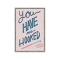 Picture of You Have me Hooked Typography Poster _GroupedProduct_Rectangle_Portrait_Framed_Matted_