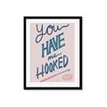 Picture of You Have me Hooked Typography Poster _GroupedProduct_Rectangle_Portrait_Framed_Matted_
