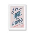 Picture of You Have me Hooked Typography Poster _GroupedProduct_Rectangle_Portrait_Framed_Matted_