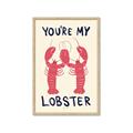 Picture of You are My Lobster Poster _GroupedProduct_Rectangle_Portrait_Framed_Matted_